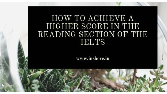 How to achieve a higher score in the reading section of the ielts